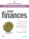 Your Finances (eBook): A Practical Guide to Tax, Investments, IFAs and Wills Express Newspapers Non Retirement Guides